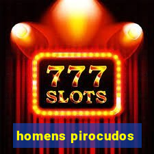 homens pirocudos